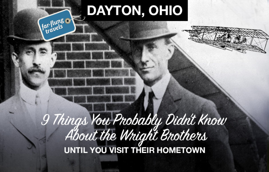 9 things you probably don't know about the Wright brothers, dayton, ohio, aviation history,