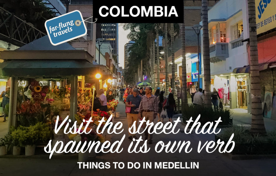 Calle Junin, a pedestrian passage in downtown Medellin, inspired its own verb